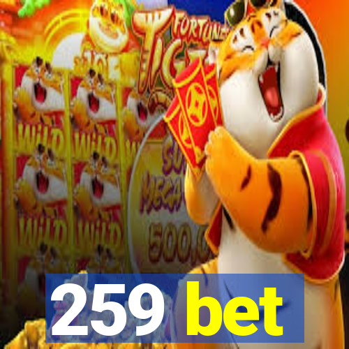 259 bet